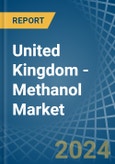 United Kingdom - Methanol (Methyl Alcohol) - Market Analysis, Forecast, Size, Trends and Insights- Product Image