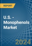 U.S. - Monophenols - Market Analysis, Forecast, Size, Trends and Insights- Product Image