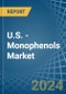 U.S. - Monophenols - Market Analysis, Forecast, Size, Trends and Insights - Product Thumbnail Image