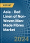 Asia - Bed Linen of Non-Woven Man-Made Fibres - Market Analysis, Forecast, Size, Trends and Insights - Product Image