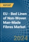 EU - Bed Linen of Non-Woven Man-Made Fibres - Market Analysis, Forecast, Size, Trends and Insights - Product Thumbnail Image