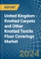 United Kingdom - Knotted Carpets and Other Knotted Textile Floor Coverings - Market Analysis, Forecast, Size, Trends and Insights - Product Image
