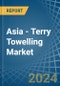 Asia - Terry Towelling (Excluding of Cotton) - Market Analysis, Forecast, Size, Trends and Insights - Product Image