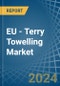 EU - Terry Towelling (Excluding of Cotton) - Market Analysis, Forecast, Size, Trends and Insights - Product Thumbnail Image