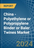 China - Polyethylene or Polypropylene Binder or Baler (Agricultural) Twines - Market Analysis, Forecast, Size, Trends and Insights- Product Image