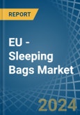 EU - Sleeping Bags - Market Analysis, Forecast, Size, Trends and Insights- Product Image