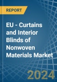 EU - Curtains and Interior Blinds of Nonwoven Materials - Market Analysis, Forecast, Size, Trends and Insights- Product Image
