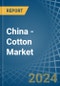 China - Cotton (Carded or Combed) - Market Analysis, Forecast, Size, Trends and Insights - Product Thumbnail Image