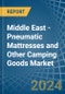 Middle East - Pneumatic Mattresses and Other Camping Goods - Market Analysis, Forecast, Size, Trends and Insights - Product Image
