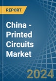 China - Printed Circuits - Market Analysis, Forecast, Size, Trends and Insights- Product Image