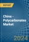 China - Polycarbonates (In Primary Forms) - Market Analysis, Forecast, Size, Trends and Insights - Product Thumbnail Image