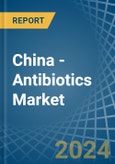 China - Antibiotics - Market Analysis, Forecast, Size, Trends and Insights- Product Image