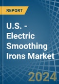 U.S. - Electric Smoothing Irons - Market Analysis, Forecast, Size, Trends and Insights- Product Image