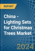 China - Lighting Sets for Christmas Trees - Market Analysis, forecast, Size, Trends and Insights- Product Image