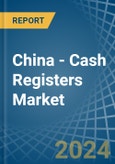 China - Cash Registers - Market Analysis, Forecast, Size, Trends and Insights- Product Image