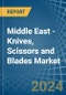 Middle East - Knives, Scissors and Blades - Market Analysis, Forecast, Size, Trends and Insights - Product Image