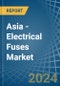 Asia - Electrical Fuses - Market Analysis, Forecast, Size, Trends and Insights - Product Thumbnail Image