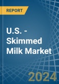 U.S. - Skimmed Milk - Market Analysis, Forecast, Size, Trends and Insights- Product Image