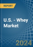 U.S. - Whey - Market Analysis, Forecast, Size, Trends and Insights- Product Image