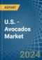 U.S. - Avocados - Market Analysis, Forecast, Size, Trends and Insights - Product Image