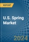 U.S. Spring Market. Analysis and Forecast to 2030 - Product Image