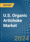 U.S. Organic Artichoke Market. Analysis and Forecast to 2030- Product Image