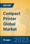 Compact Printer Global Market Insights 2023, Analysis and Forecast to 2028, by Manufacturers, Regions, Technology, Application, Product Type - Product Thumbnail Image