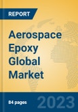 Aerospace Epoxy Global Market Insights 2023, Analysis and Forecast to 2028, by Manufacturers, Regions, Technology, Application, Product Type- Product Image