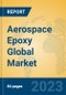 Aerospace Epoxy Global Market Insights 2023, Analysis and Forecast to 2028, by Manufacturers, Regions, Technology, Application, Product Type - Product Thumbnail Image