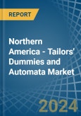 Northern America - Tailors' Dummies and Automata - Market Analysis, Forecast, Size, Trends and Insights- Product Image