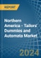 Northern America - Tailors' Dummies and Automata - Market Analysis, Forecast, Size, Trends and Insights - Product Image