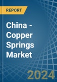 China - Copper Springs - Market Analysis, Forecast, Size, Trends and Insights- Product Image