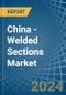 China - Welded Sections - Market Analysis, Forecast, Size, Trends and Insights - Product Thumbnail Image