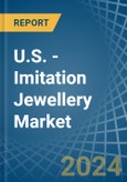 U.S. - Imitation Jewellery - Market Analysis, Forecast, Size, Trends and Insights- Product Image