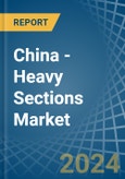 China - Heavy Sections - Market Analysis, Forecast, Size, Trends and Insights- Product Image