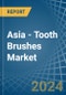 Asia - Tooth Brushes - Market Analysis, Forecast, Size, Trends and Insights - Product Thumbnail Image