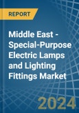 Middle East - Special-Purpose Electric Lamps and Lighting Fittings - Market Analysis, Forecast, Size, Trends and Insights- Product Image