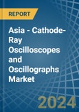 Asia - Cathode-Ray Oscilloscopes and Oscillographs - Market Analysis, Forecast, Size, Trends and Insights- Product Image