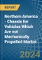 Northern America - Chassis for Vehicles Which Are not Mechanically Propelled - Market Analysis, forecast, Size, Trends and Insights - Product Image