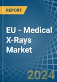 EU - Medical X-Rays - Market Analysis, Forecast, Size, Trends and Insights- Product Image