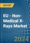 EU - Non-Medical X-Rays - Market Analysis, Forecast, Size, Trends and Insights - Product Thumbnail Image