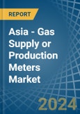 Asia - Gas Supply or Production Meters - Market Analysis, Forecast, Size, Trends and Insights- Product Image