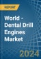 World - Dental Drill Engines - Market Analysis, Forecast, Size, Trends and Insights - Product Thumbnail Image