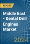 Middle East - Dental Drill Engines - Market Analysis, Forecast, Size, Trends and Insights - Product Thumbnail Image