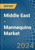 Middle East - Mannequins - Market Analysis, Forecast, Size, Trends and Insights- Product Image