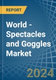 World - Spectacles and Goggles - Market Analysis, Forecast, Size, Trends and Insights- Product Image