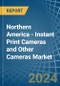 Northern America - Instant Print Cameras and Other Cameras - Market Analysis, Forecast, Size, Trends and Insights - Product Image