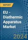 EU - Diathermic Apparatus - Market Analysis, Forecast, Size, Trends and Insights- Product Image