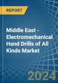 Middle East - Electromechanical Hand Drills of All Kinds - Market Analysis, Forecast, Size, Trends and Insights- Product Image