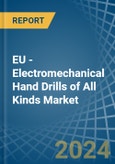 EU - Electromechanical Hand Drills of All Kinds - Market Analysis, Forecast, Size, Trends and Insights- Product Image